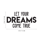 Vinyl Wall Art Decal - Let Your Dreams Come True - Trendy Motivational Quote For Home Bedroom Living Room Office Workplace School Classroom Decoration Sticker