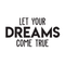 Vinyl Wall Art Decal - Let Your Dreams Come True - Trendy Motivational Quote For Home Bedroom Living Room Office Workplace School Classroom Decoration Sticker   2