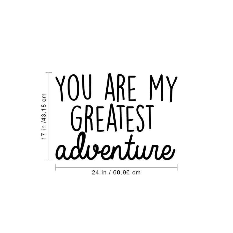 Vinyl Wall Art Decal - You Are My Greatest Adventure - Cute Inspirational Quote For Toddlers Kids Home Bedroom Living Room Apartment Nursery Playroom Door Decor