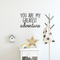 Vinyl Wall Art Decal - You Are My Greatest Adventure - Cute Inspirational Quote For Toddlers Kids Home Bedroom Living Room Apartment Nursery Playroom Door Decor   3