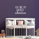 Vinyl Wall Art Decal - You Are My Greatest Adventure - 17" x 24" - Cute Inspirational Quote For Home Bedroom Living Room Apartment Nursery Playroom Door Decor White 17" x 24" 2