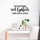 Vinyl Wall Art Decal - Put On Some Red Lipstick And Live A Little - Trendy Bold Quote For Woman's Home Bedroom Bathroom Closet Office Decoration Sticker   2