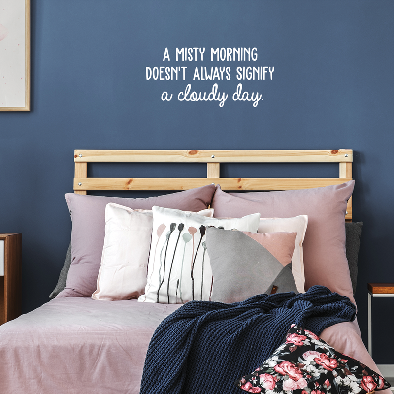 Vinyl Wall Art Decal - A Misty Morning Doesn't Always Signify A Cloudy Day - 14" x 30" - Inspirational Quote For Home Bedroom Living Room Office Work School Classroom Decor White 22" x 22" 2