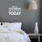 Vinyl Wall Art Decal - Don't Let Yesterday Take Up Too Much Of Today - 17" x 24" - Modern Inspirational Quote For Home Bedroom Living Room Office Workplace School Classroom Decoration Sticker White 17" x 24" 2