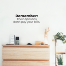 Vinyl Wall Art Decal - Remember Their Opinions Don't Pay Your Bills - 8" x 25" - Modern Inspirational Bold Quote For Home Bedroom Living Room Office Decoration Sticker Black 8" x 25" 3