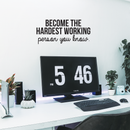 Vinyl Wall Art Decal - Become The Hardest Working Person - Modern Motivational Positive Quote For Home Bedroom Living Room Office Workplace Decoration Sticker   4