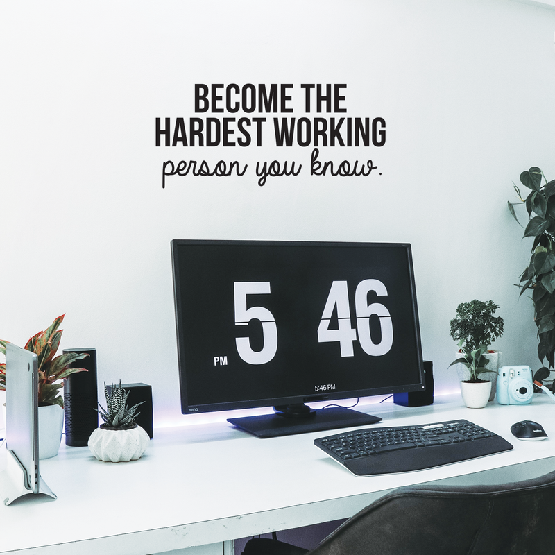 Vinyl Wall Art Decal - Become The Hardest Working Person - Modern Motivational Positive Quote For Home Bedroom Living Room Office Workplace Decoration Sticker   5