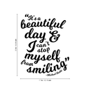 Vinyl Wall Art Decal - It's A Beautiful Day And I Can't Stop Myself From Smiling - Michael Buble Inspirational Quote For Home Bedroom Living Room Apartment Decor