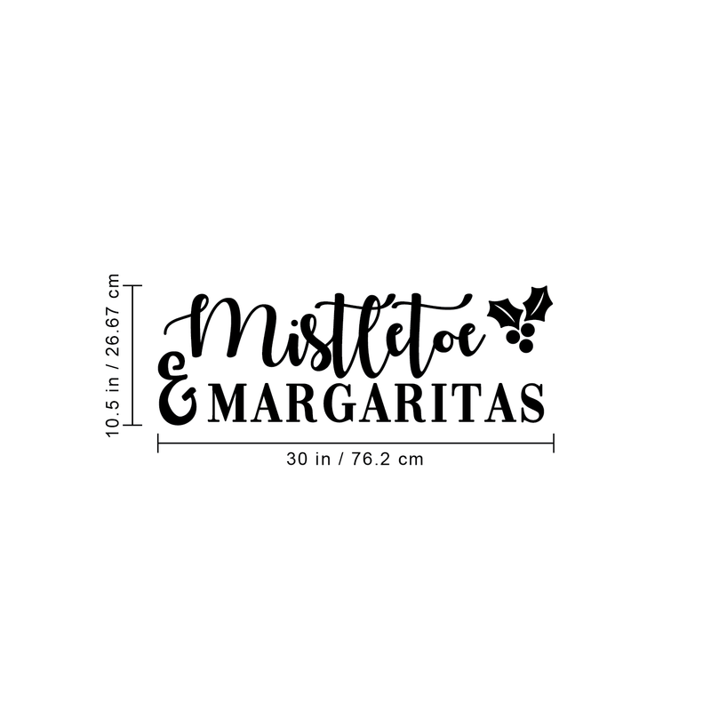 Vinyl Wall Art Decal - Mistletoe And Margaritas - 10.5" x 30" - Fun Trendy Christmas Winter Season Quote For Home Living Room Kitchen Bar Restaurant Alcohol Decoration Sticker Black 10.5" x 30"