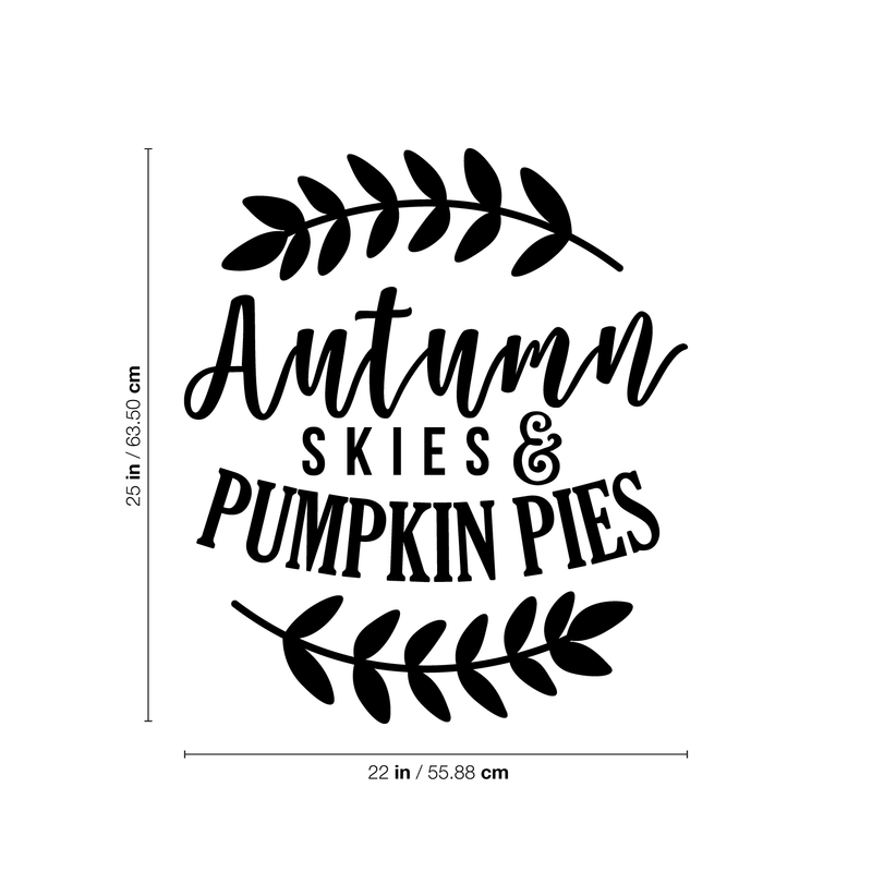 Vinyl Wall Art Decal - Autumn Skies And Pumpkin Pies - 25" x 22" - Modern Minimal Seasonal Quote For Home Bedroom Kids Room Office Workplace School Fall Decoration Sticker Black 25" x 22"