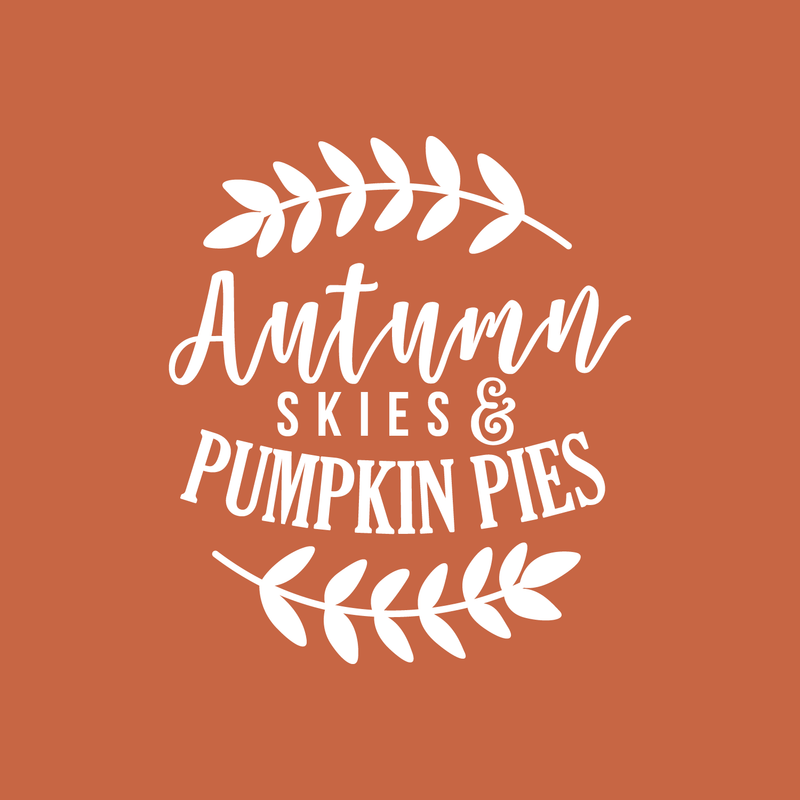 Vinyl Wall Art Decal - Autumn Skies And Pumpkin Pies - 25" x 22" - Modern Minimal Seasonal Quote For Home Bedroom Kids Room Office Workplace School Fall Decoration Sticker White 25" x 22"