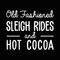 Vinyl Wall Art Decal - Old Fashioned Sleigh Rides And Hot Cocoa - 22" x 27" - Modern Christmas Quote For Home Living Room Kitchen Coffe Shop Seasonal Decoration Sticker White 22" x 27" 2