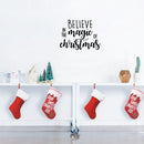 Vinyl Wall Art Decal - Believe In The Magic Of Christmas - Fun Trendy Christmas Winter Season Quote For Home Living Room Window Restaurant Decoration Sticker   3