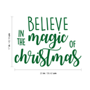 Vinyl Wall Art Decal - Believe In The Magic Of Christmas - 17" x 23" - Fun Trendy Christmas Winter Season Quote For Home Living Room Kitchen Bar Restaurant Alcohol Decoration Sticker Green 17" x 23" 2