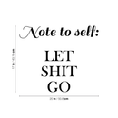 Vinyl Wall Art Decal - Note To Self Let Sh!t Go - Modern Trendy Positive Motivational Adult Self Esteem Quote For Home Bedroom Indoor Closet Decoration Sticker