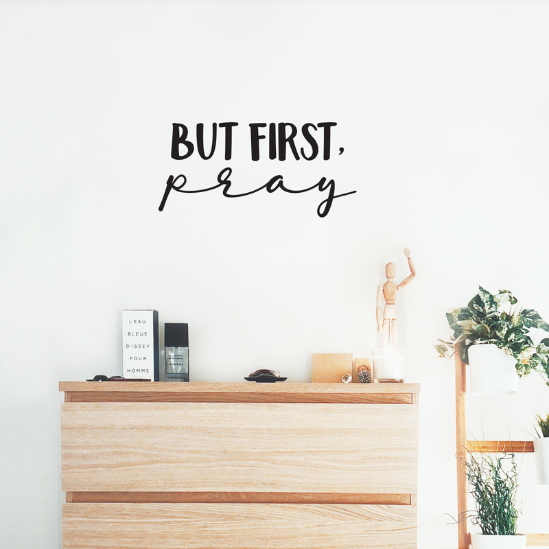 Vinyl Wall Art Decal - But First Pray - 10. Modern Inspirational Religious Quote For Home Bedroom Living Room Office Workplace Church Decoration Sticker   2