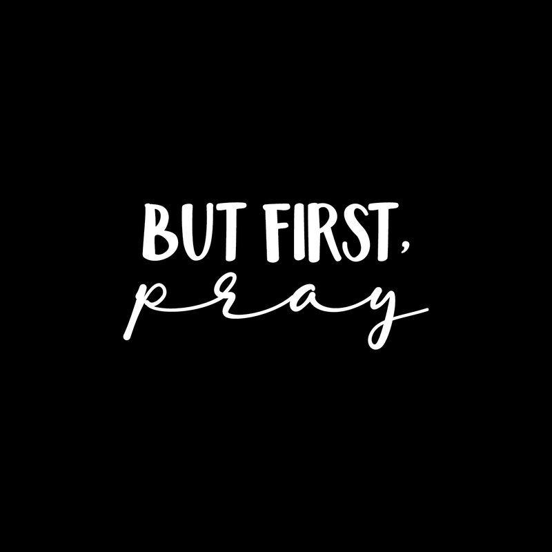 Vinyl Wall Art Decal - But First Pray - 10.5" x 22" - Modern Inspirational Religious Quote For Home Bedroom Living Room Office Workplace Church Decoration Sticker White 10.5" x 22" 5