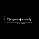 Vinyl Wall Art Decal - Make Yourself A Priority - 4" x 30" - Trendy Inspirational Quote For Home Bedroom Living Room Office Workplace Decoration Sticker White 4" x 30"