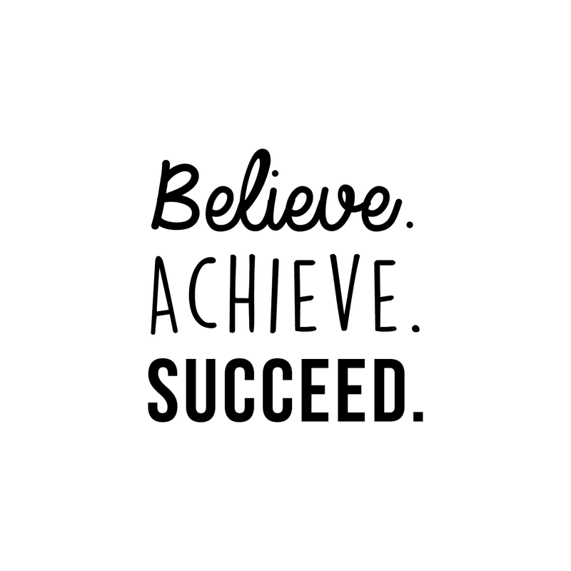 Vinyl Wall Art Decal - Believe Achieve Succeed - Modern Positive Motivational Quote For Home Bedroom Living Room Office Workplace Store School Gym Decoration Sticker