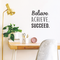 Vinyl Wall Art Decal - Believe Achieve Succeed - Modern Positive Motivational Quote For Home Bedroom Living Room Office Workplace Store School Gym Decoration Sticker   4