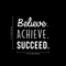 Vinyl Wall Art Decal - Believe Achieve Succeed - 17" x 17" - Modern Positive Motivational Quote For Home Bedroom Living Room Office Workplace Store School Gym Decoration Sticker White 17" x 17"