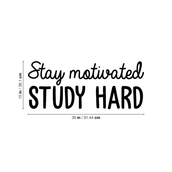 Vinyl Wall Art Decal - Stay Motivated Study Hard - Modern Positive Motivational Quote For Home Kids Room Office Workplace School Classroom Decoration Sticker