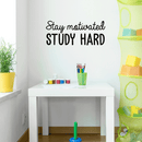 Vinyl Wall Art Decal - Stay Motivated Study Hard - Modern Positive Motivational Quote For Home Kids Room Office Workplace School Classroom Decoration Sticker   3