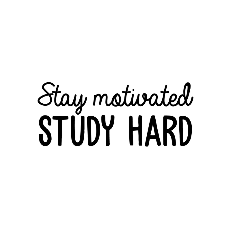 Vinyl Wall Art Decal - Stay Motivated Study Hard - Modern Positive Motivational Quote For Home Kids Room Office Workplace School Classroom Decoration Sticker   4