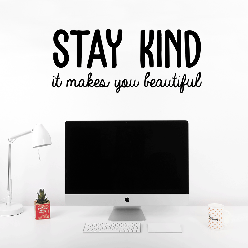 Vinyl Wall Art Decal - Stay Kind It Makes You Beautiful - 15" x 35" - Positive Motivational Chic Self Esteem Quote For Home Bedroom Closet Dorm Room Mirror Window Decoration Sticker Black 15" x 35" 5