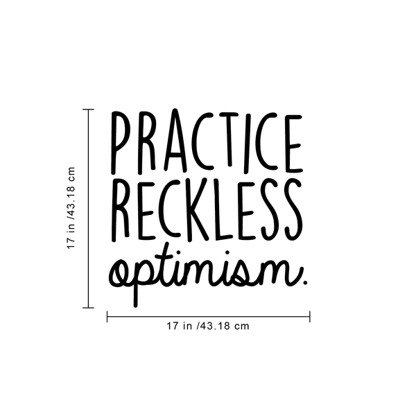 Vinyl Wall Art Decal - Practice Reckless Optimism - Modern Positive Inspirational Quote For Home Bedroom Living Room Kids Room Office School Decoration Sticker