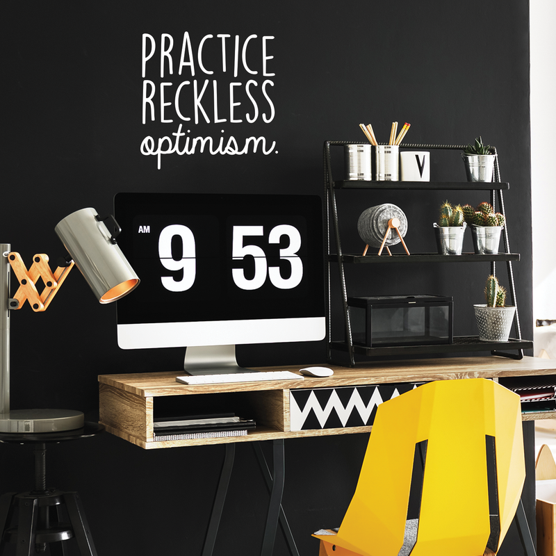 Vinyl Wall Art Decal - Practice Reckless Optimism - 17" x 17" - Modern Positive Inspirational Quote For Home Bedroom Living Room Kids Room Office School Decoration Sticker White 17" x 17" 3