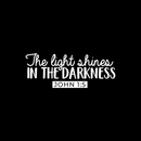 Vinyl Wall Art Decal - The Light Shines In The Darkness John 1:5 - 10.5" x 27" - Modern Inspirational Religious Quote For Home Bedroom Office Workplace Church Decoration Sticker White 10.5" x 27" 4