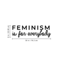 Vinyl Wall Art Decal - Feminism Is For Everybody - Trendy Women Men Motivational Optimistic Quote For Home Bedroom Closet Office Decoration Sticker   3