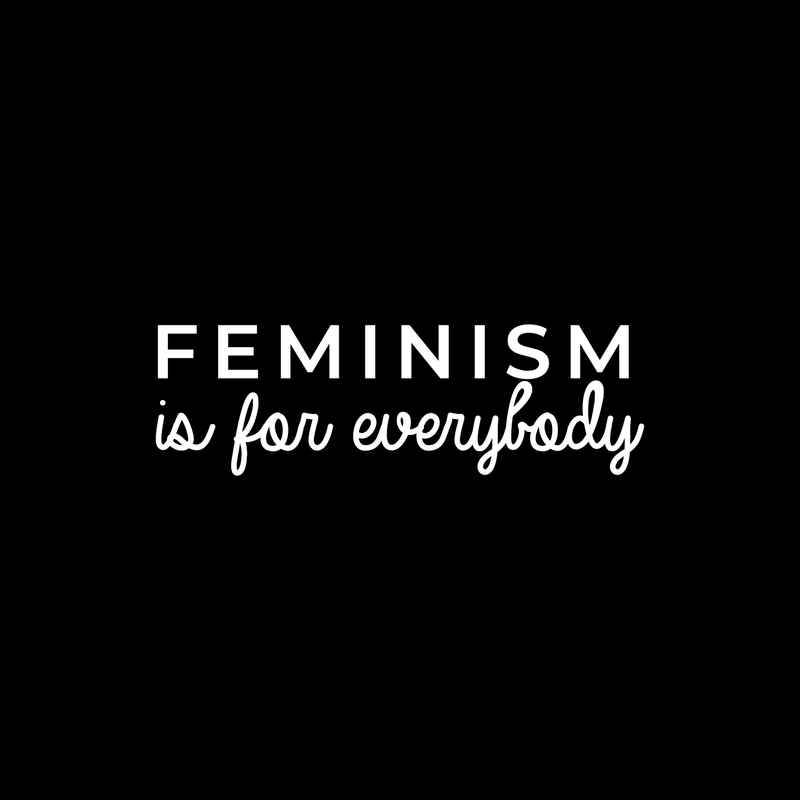 Vinyl Wall Art Decal - Feminism Is For Everybody - 9" x 30" - Trendy Women Men Motivational Optimistic Quote For Home Bedroom Closet Office Decoration Sticker White 9" x 30" 2