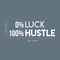 Vinyl Wall Art Decal - O Luck 100 Hustle - 10" x 30" - Trendy Motivational Quote For Home Bedroom Closet Office Workplace School Classroom Decoration Sticker White 10" x 30" 3