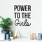 Vinyl Wall Art Decal - Power To The Girls - Modern Motivational Women Quote For Home Bedroom Closet Living Room Office Decoration Sticker   3