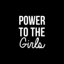 Vinyl Wall Art Decal - Power To The Girls - 21" x 17" - Modern Inspirational Quote For Home Bedroom Closet Living Room Office Decoration Sticker White 21" x 17" 2