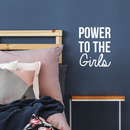 Vinyl Wall Art Decal - Power To The Girls - 21" x 17" - Modern Inspirational Quote For Home Bedroom Closet Living Room Office Decoration Sticker White 21" x 17" 4