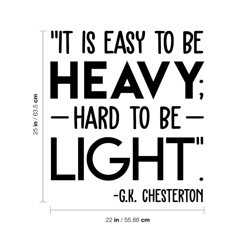 Vinyl Wall Art Decal - It Is Easy To Be Heavy Hard To Be Light - 25" x 22" - Modern Inspirational Quote For Home Bedroom Living Room Workplace Office Decoration Sticker Black 25" x 22" 4