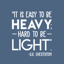 Vinyl Wall Art Decal - It Is Easy To Be Heavy Hard To Be Light - 25" x 22" - Modern Inspirational Quote For Home Bedroom Living Room Workplace Office Decoration Sticker White 25" x 22" 3