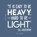 Vinyl Wall Art Decal - It Is Easy To Be Heavy Hard To Be Light - 25" x 22" - Modern Inspirational Quote For Home Bedroom Living Room Workplace Office Decoration Sticker White 25" x 22" 5