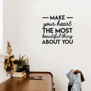 Vinyl Wall Art Decal - Make Your Heart The Most Beautiful Thing About You - 25" x 27" - Modern Motivational Women Quote For Home Bedroom Living Room Apartment Office Decoration Sticker Black 25" x 27" 2