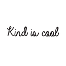 Vinyl Wall Art Decal - Kind Is Cool - 4" x 22" - Trendy Minimalist Kindness Quote For Home Living Room Kids Playroom School Office Small Business Decoration Sticker Black 4" x 22" 2