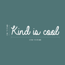 Vinyl Wall Art Decal - Kind Is Cool - 4" x 22" - Trendy Minimalist Kindness Quote For Home Living Room Kids Playroom School Office Small Business Decoration Sticker White 4" x 22" 5