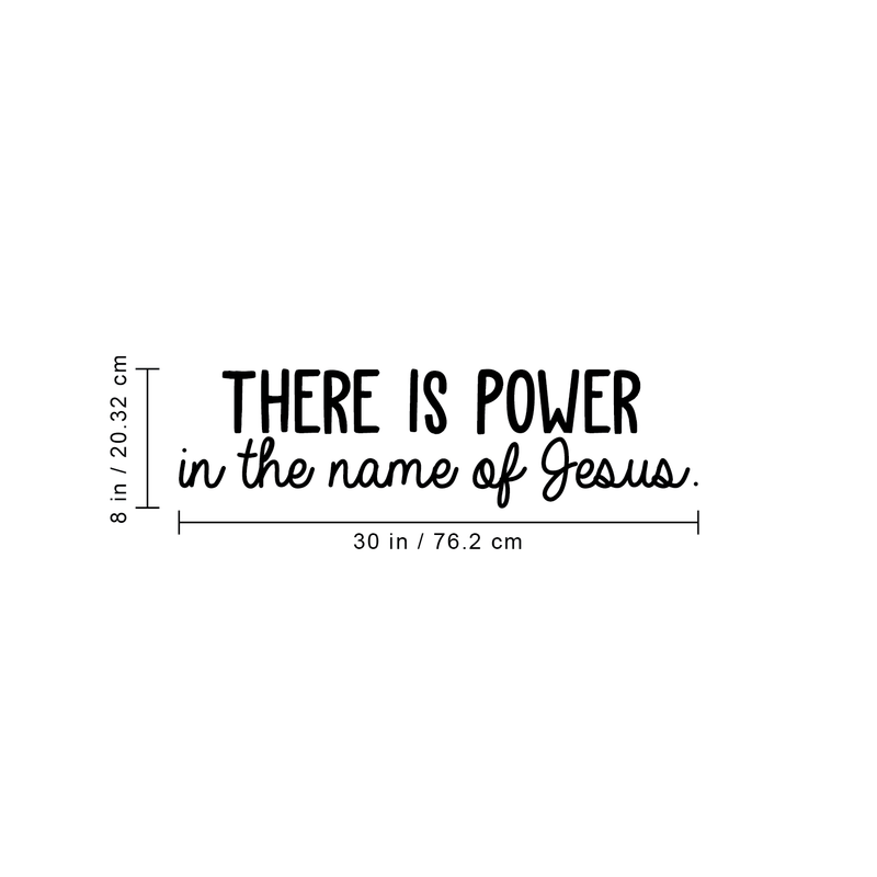 Vinyl Wall Art Decal - There Is Power In The Name Of Jesus - 8" x 30" - Modern Inspirational Religious God Faith Quote For Home Bedroom Office Church Decoration Sticker Black 8" x 30"