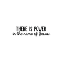 Vinyl Wall Art Decal - There Is Power In The Name Of Jesus - 8" x 30" - Modern Inspirational Religious God Faith Quote For Home Bedroom Office Church Decoration Sticker Black 8" x 30" 2