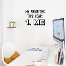 Vinyl Wall Art Decal - My Priorities This Year: Me - Modern Motivational Positive Quote For Home Living Room Bedroom Closet Office Decoration Sticker