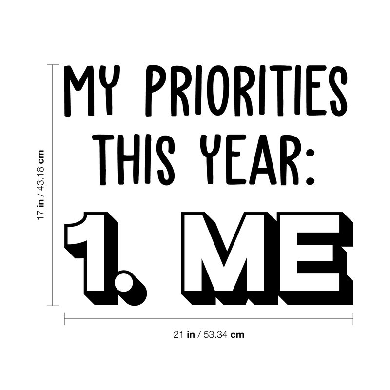 Vinyl Wall Art Decal - My Priorities This Year: Me - 17" x 21" - Modern Motivational Positive Quote  For Home Living Room Bedroom Closet Office Decoration Sticker Black 17" x 21" 3