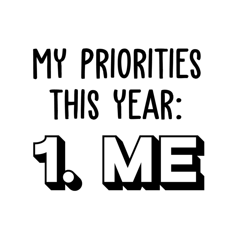 Vinyl Wall Art Decal - My Priorities This Year: Me - 17" x 21" - Modern Motivational Positive Quote  For Home Living Room Bedroom Closet Office Decoration Sticker Black 17" x 21" 4