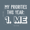 Vinyl Wall Art Decal - My Priorities This Year: Me - 17" x 21" - Modern Motivational Positive Quote  For Home Living Room Bedroom Closet Office Decoration Sticker White 17" x 21" 3